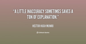 little inaccuracy sometimes saves a ton of explanation.”