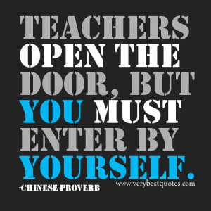 Teachers open the door – inspirational sayings about learning