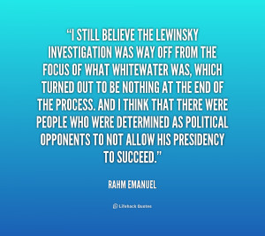 quote-Rahm-Emanuel-i-still-believe-the-lewinsky-investigation-was-2 ...
