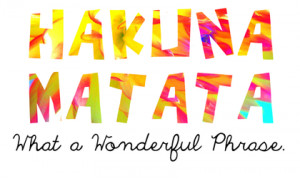 hakuna matata lion king hakuna matata a swahili phrase which meaning ...