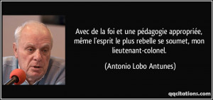 plus rebelle se soumet mon lieutenant colonel Antonio Lobo Antunes