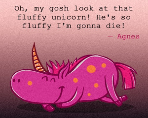 The famous 'Unicorn Quote' from Despicable Me movie by Agnes