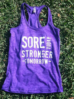 Sore today. Stronger tomorrow.