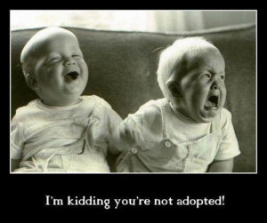 adopted, baby, funny, funny thing, quotes