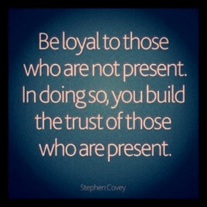 Inspirational Quotes, StevenCovey, quote, loyalty
