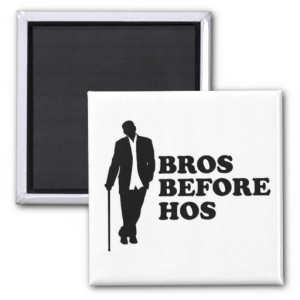 Bros Before Hos Refrigerator Magnet