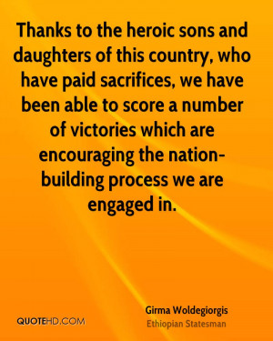 Thanks to the heroic sons and daughters of this country, who have paid ...