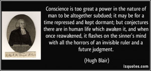 is too great a power in the nature of man to be altogether subdued ...