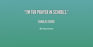 quote-Charles-Evers-im-for-prayer-in-schools-83431.png