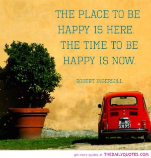 the time to be happy is now