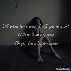 ... still put on a vest with an S on my chest....I'm a Superwoman ♥ More
