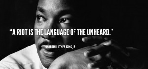 MLK, Jr: Riot is the Language of the Unheard