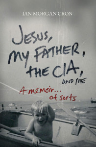 Review and Quotes from Jesus, My Father, the CIA, and Me – a memoir ...