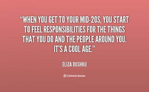 When you get to your mid-20s, you start to feel responsibilities for ...
