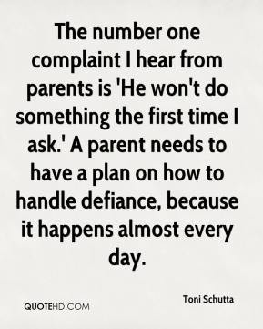 Toni Schutta - The number one complaint I hear from parents is 'He won ...