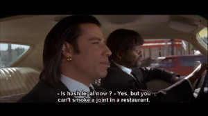 Pulp Fiction Quotes | Is hash legal now? Yes but you can’t smoke a ...