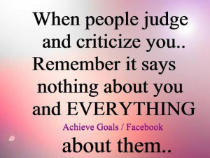 When people judge and criticize you...