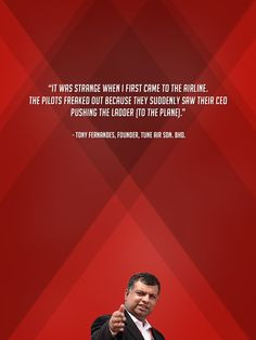 ... Tony Fernandes, Founder, Tune Air Sdn. Bhd. #businessquote #