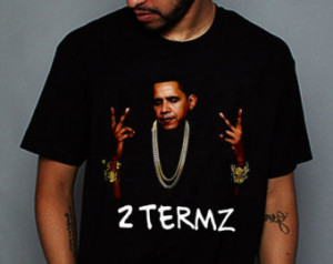 Obama 2 Termz 2 Chainz Funny - Blac k Shirt ...