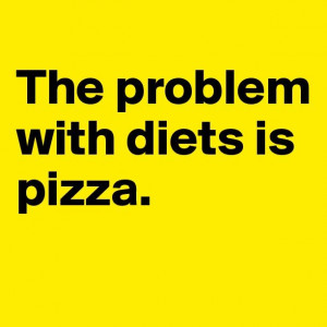 bldomatic #app #text #quotes #design #diet #food #pizza #life