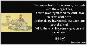 That we wished to fly in heaven, two birds with the wings of one, And ...