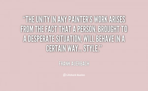 quote-Frank-Auerbach-the-unity-in-any-painters-work-arises-62531.png