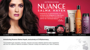 The New Nuance Salma Hayek Makeup, Skin and Hair Care Line: Available ...