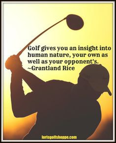 Grantland Rice's insight on golf... #lorisgolfshoppe