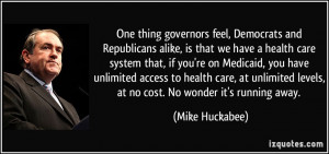 ... unlimited access to health care, at unlimited levels, at no cost. No