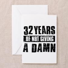 32 years of not giving a damn Greeting Card for