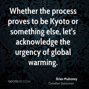 brian-mulroney-brian-mulroney-whether-the-process-proves-to-be-kyoto ...