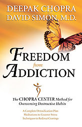 Freedom from Addiction: The Chopra Center Method for Overcoming ...