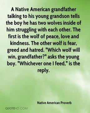 Native American Proverb - A Native American grandfather talking to his ...
