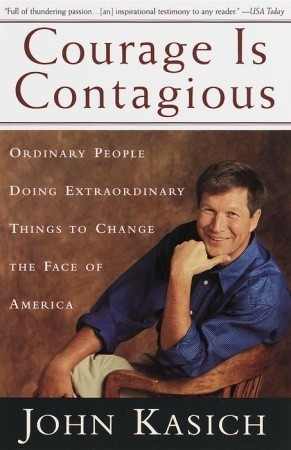 Courage Is Contagious: Ordinary People Doing Extraordinary Things To ...
