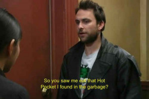 Quotes That Prove Charlie Kelly Is Your Spirit AnimalHot Pocket, Funny ...