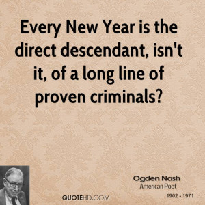 Every New Year is the direct descendant, isn't it, of a long line of ...