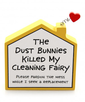 This 'Dust Bunnies Killed My Cleaning Fairy' Block Sign by Our Name is ...