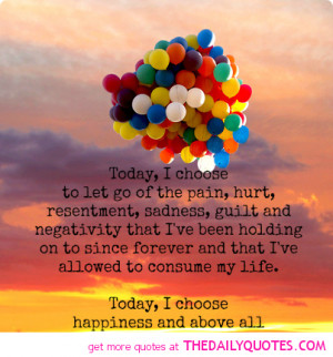 today-i-choose-to-let-go-of-pain-hurt-quote-picture-positive-life ...