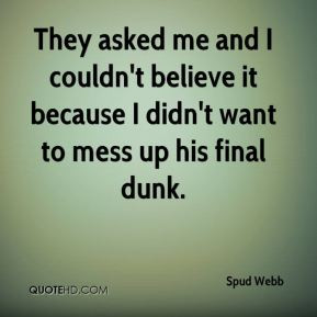 Spud Webb Top Quotes