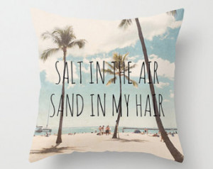 ... salt in the air sand in my hair - girly pillow case - girls room
