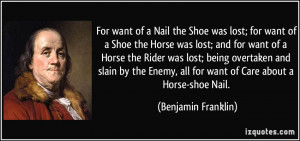 quote-for-want-of-a-nail-the-shoe-was-lost-for-want-of-a-shoe-the ...
