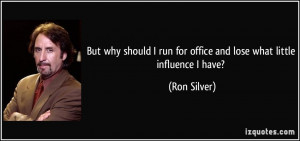 More Ron Silver Quotes