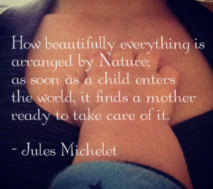 ... The World,It Finds A Mother Ready To Take Care Of It - Mother Quote