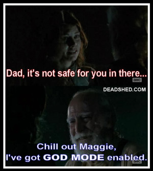The_Walking_Dead_Season_4_Meme_Maggie_Hershel_Not_Safe_Chill_Out_God ...