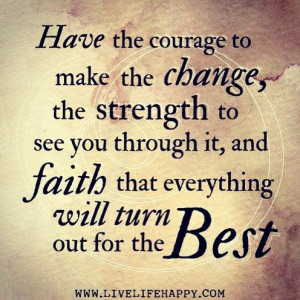 Change, strength, faith
