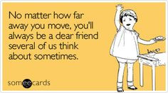 Ecard: No matter how far away you move, you'll always be a dear friend ...