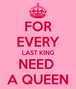Every King Needs a Queen http://www.pic2fly.com/Every+King+Needs+a ...