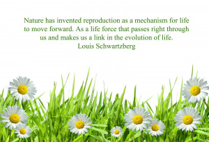 Nature has invented reproduction as a mechanism- life best quotes