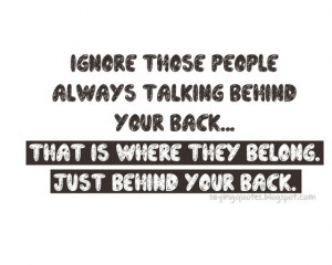 Ignore those people always talking behind
