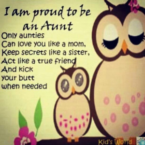 Ii am proud to be an aunt. only aunties can love you like a mom, keep ...